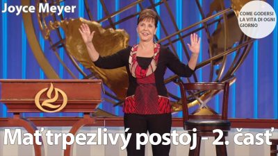Meyer Joyce / Meyer Joyce | Mať trpezlivý postoj - 2. časť | Joyce Meyer