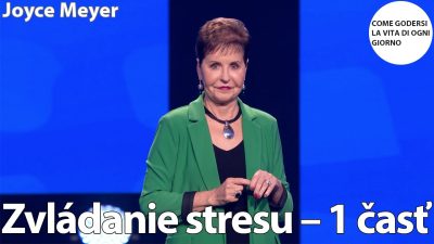 Meyer Joyce / Meyer Joyce | Zvládanie stresu – 1 časť | Joyce Meyer