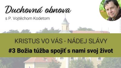 MisieFilmom / O. Kodet - #3 Božia túžba spojiť s nami svoj život /prednáška/