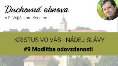 MisieFilmom / O. Kodet - #9 Modlitba odovzdanosti /prednáška/