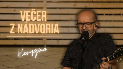 TV LUX / VEČER Z NÁDVORIA | KERYGMA