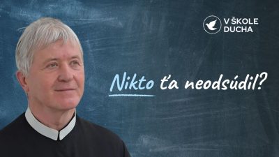 TV LUX / Nikto Ťa Neodsúdil? | v Škole Ducha