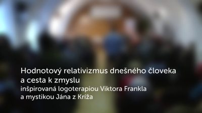 TV LUX / Hodnotový Relativizmus Dnešného Človeka a Cesta k Zmyslu