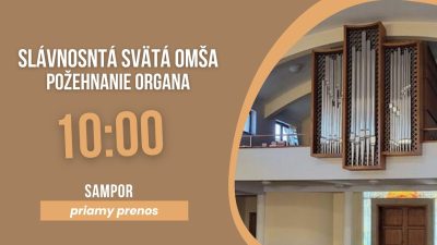 TV LUX / Priamy Prenos Slávnostnej Pontifikálnej Svätej Omše Spojenej s Požehnaním Nového Organa