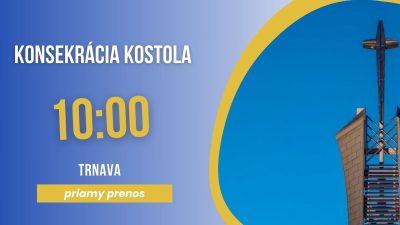 TV LUX / PRIAMY PRENOS KONSEKRÁCIE KOSTOLA V TRNAVE – Štvrtok 1. 5. 2025