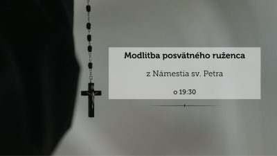 TV LUX / PRIAMY PRENOS MODLITBY SVÄTÉHO RUŽENCA Z VATIKÁNU ZA ZOSNULÉHO PÁPEŽA FRANTIŠKA – Utorok 22. 4. 2025