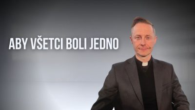 TV LUX / EFFETA | 7. veľkonočná nedeľa, ROK C