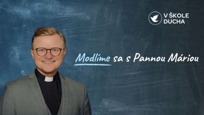TV LUX / MODLÍME SA S PANNOU MÁRIOU | V ŠKOLE DUCHA