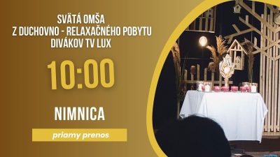 TV LUX / PRIAMY PRENOS SVÄTEJ OMŠE Z NIMNICE – Nedeľa 1. 6. 2025