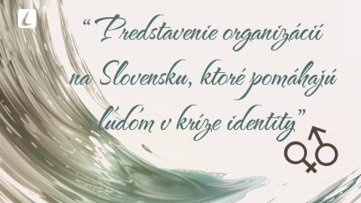 TV LUX / KRÍZA IDENTITY – Predstavenie organizácií na Slovensku, ktoré pomáhajú ľuďom v kríze identity