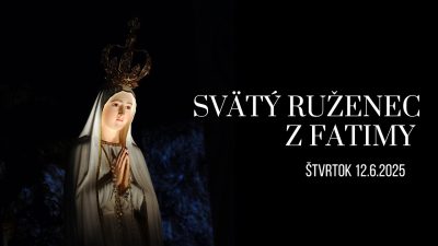 TV LUX / Priamy Prenos Modlitby Svätého Ruženca z Fatimy – Štvrtok 12. 5. 2025
