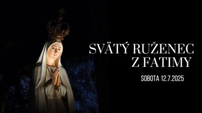 TV LUX / PRIAMY PRENOS MODLITBY SVÄTÉHO RUŽENCA Z FATIMY – Sobota 12. 7. 2025