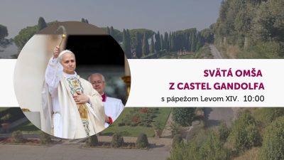 TV LUX / PRIAMY PRENOS SVÄTEJ OMŠE S PÁPEŽOM LEVOM XIV. Z CASTEL GANDOLFA - Piatok 15.8.2025