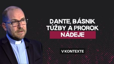 TV LUX / Dante, Básnik Túžby a Prorok Nádeje | Vkontexte
