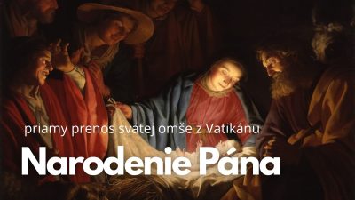 TV LUX / PRIAMY PRENOS SVÄTEJ OMŠE Z VATIKÁNU - NARODENIE PÁNA – Streda 24. 12. 2025
