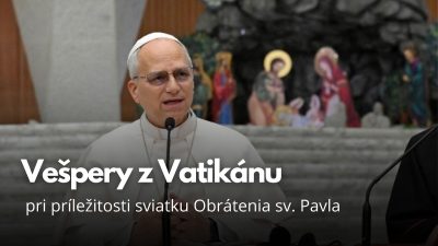 TV LUX / PRIAMY PRENOS MODLITBY VEŠPIER S PÁPEŽOM LEVOM XIV. – Nedeľa 25. 1. 2026