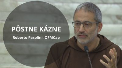 TV LUX / PÔSTNE KÁZNE ROBERTA PASOLINIHO, OFMCAP | 2. ČASŤ