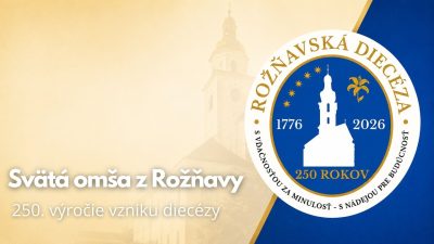 TV LUX / PRIAMY PRENOS SVÄTEJ OMŠE - 250. VÝROČIE VZNIKU DIECÉZY – Sobota 16. 5. 2026