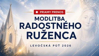 TV LUX / PRIAMY PRENOS MODLITBY RADOSTNÉHO RUŽENCA Z LEVOČE – Nedeľa 5. 7. 2026