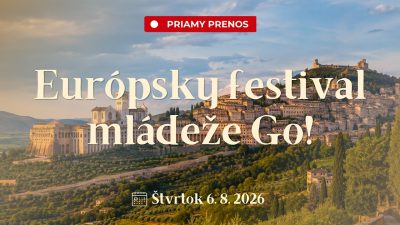 TV LUX / PRIAMY PRENOS Z EURÓPSKEHO FESTIVALU MLÁDEŽE GO! Z ASSISI – Štvrtok 6. 8. 2026