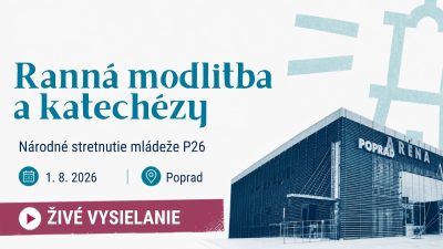 TV LUX / PRIAMY PRENOS Z NÁRODNÉHO STRETNUTIA MLÁDEŽE P26 Z POPRADU - RANNÁ MODLITBA A KATECHÉZY