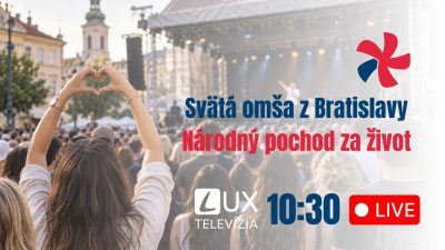 PRIAMY PRENOS SVÄTEJ OMŠE Z NÁRODNÉHO POCHODU ZA ŽIVOT - Nedeľa 20. 9. 2026
