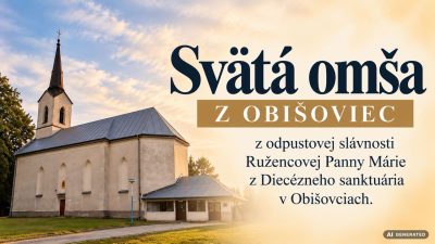 TV LUX / Priamy Prenos Svätej Omše z Obišoviec - Púť k Ružencovej Panne Márii – Nedeľa 4. 10. 2026