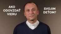 TV LUX / AKO ODOVZDAŤ VIERU SVOJIM DEŤOM?