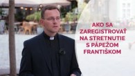 TV LUX / AKO SA ZAREGISTROVAŤ NA STRETNUTIE S PÁPEŽOM FRANTIŠKOM