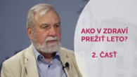 TV LUX / AKO V ZDRAVÍ PREŽIŤ LETO? | 2. ČASŤ