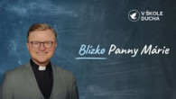TV LUX / BLÍZKO PANNY MÁRIE | V ŠKOLE DUCHA