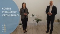 TV LUX / KORENE PROBLÉMOV V KOMUNIKÁCII | DÁ SA TO AJ INAK 3