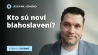 TV LUX / KTO SÚ NOVÍ BLAHOSLAVENÍ?