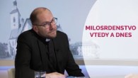 TV LUX / MILOSRDENSTVO VTEDY A DNES