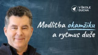 TV LUX / MODLITBA OKAMŽIKU A RYTMUS DUŠE | V ŠKOLE DUCHA