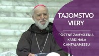 TV LUX / MYSTERIUM FIDEI – TAJOMSTVO VIERY | Pôstne zamyslenia kardinála Cantalamessu