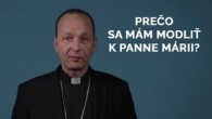 TV LUX / PREČO SA MÁM MODLIŤ K PANNE MÁRII?