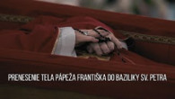 TV LUX / PRENESENIE TELA PÁPEŽA FRANTIŠKA DO BAZILIKY SV. PETRA