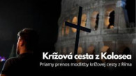 TV LUX / PRIAMY PRENOS MODLITBY KRÍŽOVEJ CESTY Z KOLOSEA – Piatok 3. 4. 2026