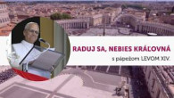 TV LUX / PRIAMY PRENOS MODLITBY RADUJ SA, NEBIES KRÁĽOVNÁ S PÁPEŽOM LEVOM XIV. – Nedeľa 12. 4. 2026