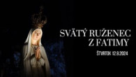 TV LUX / PRIAMY PRENOS MODLITBY SVÄTÉHO RUŽENCA Z FATIMY – Štvrtok 12. 9. 2024
