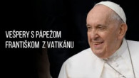 TV LUX / PRIAMY PRENOS MODLITBY VEŠPIER S PÁPEŽOM FRANTIŠKOM – Sobota 25. 1. 2025