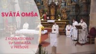 TV LUX / PRIAMY PRENOS SVÄTEJ OMŠE Z KONKATEDRÁLY SV. MIKULÁŠA V PREŠOVE