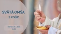 TV LUX / PRIAMY PRENOS SVÄTEJ OMŠE Z KOŠÍC – Nedeľa 23. 4. 2023