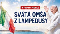 TV LUX / PRIAMY PRENOS SVÄTEJ OMŠE Z LAMPEDUSY – Sobota 4. 7. 2026