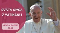 TV LUX / PRIAMY PRENOS SVÄTEJ OMŠE Z VATIKÁNU – Nedeľa 2. 4. 2023