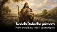 TV LUX / PRIAMY PRENOS SVÄTEJ OMŠE ZO SPIŠSKEJ KAPITULY - NEDEĽA DOBRÉHO PASTIERA – Nedeľa 26. 4. 2026