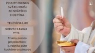 TV LUX / PRIAMY PRENOS SVÄTEJ OMŠE ZO SVÄTÉHO HOSTÝNA – Sobota 6. 8. 2022