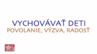 TV LUX / Rok rodiny – VYCHOVÁVAŤ DETI - POVOLANIE, VÝZVA, RADOSŤ