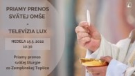 TV LUX / SVÄTÁ LITURGIA ZO ZEMPLÍNSKEJ TEPLICE - Nedeľa 15. 5. 2022
